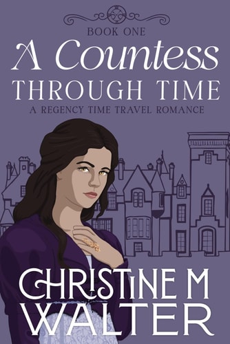 A Countess Through Time Book One of the Through Time Series