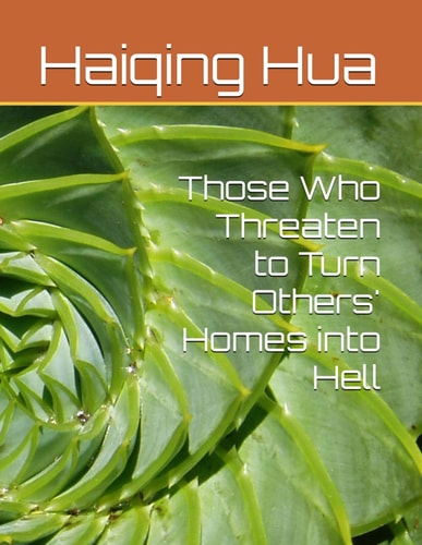 Those Who Threaten to Turn Others' Homes Into Hell