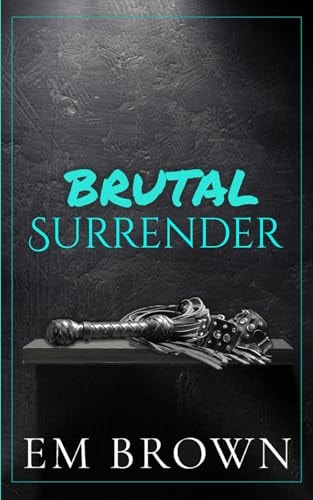 Brutal Surrender Warning: Extremely Dark Mafia Romance