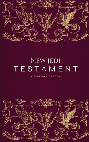 The New Jedi Testament A Biblical Parody