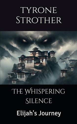 The Whispering Silence Elijah's Journey