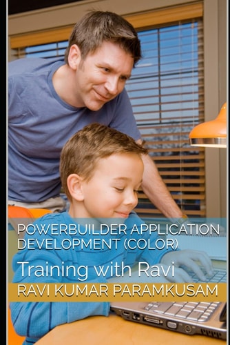 PowerBuilder Application Development (Color Pictures) Training with Ravi