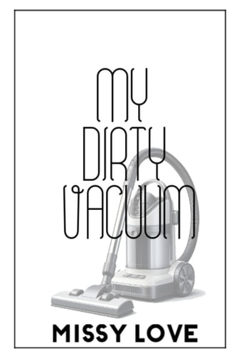 My Dirty Vacuum