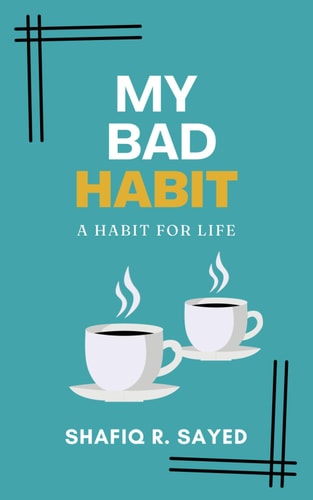 MY BAD HABIT A Habit for Life