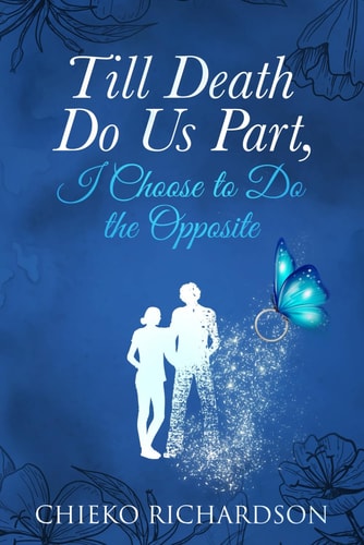 Till Death Do Us Part, I Choose to Do the Opposite