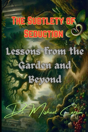 The Subtlety of Seduction Lessons from the Garden and Beyond
