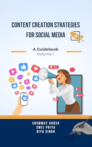Content Creation Strategies for Social Media A Guidebook Volume I
