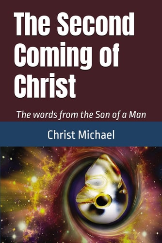 The Second Coming of Christ The Words from the Son of a Man