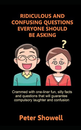 Ridiculous and Confusing Questions Everyone Should be Asking Funny Wordplay, General Silliness and Side-splitting Hilariousness