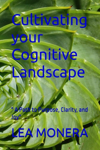 Cultivating Your Cognitive Landscape " A Path to Purpose, Clarity, and Joy"