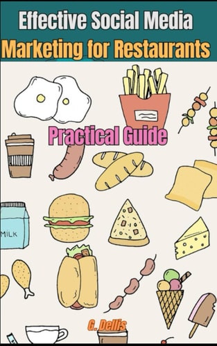 Effective Social Media Marketing for Restaurants Practical Guide for Food Business Marketing