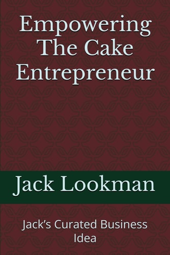 Empowering The Cake Entrepreneur Jack's Curated Business Idea