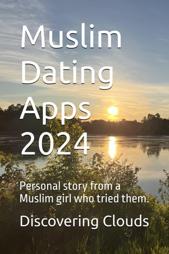 Muslim Dating Apps 2024 Personal Story from a Muslim Girl who Tried Them.