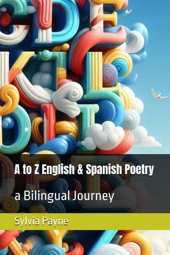 A to Z English & Spanish Poetry A Bilingual Journey