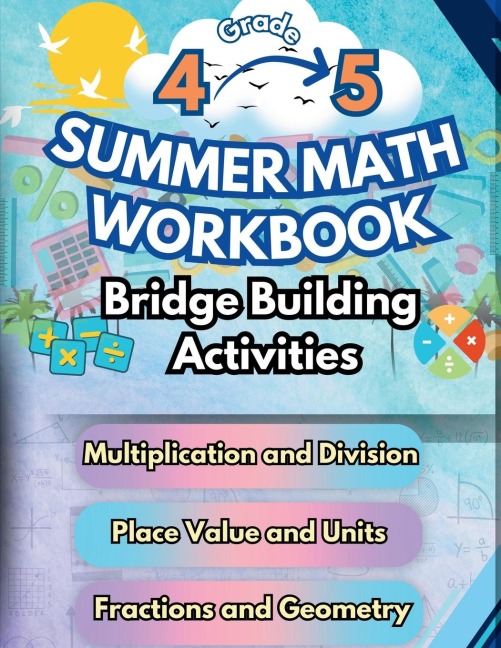 Summer Math Workbook | 4-5 Grade Bridge Building Activities: 4th to 5th Grade Summer Essential Skills Practice Worksheets