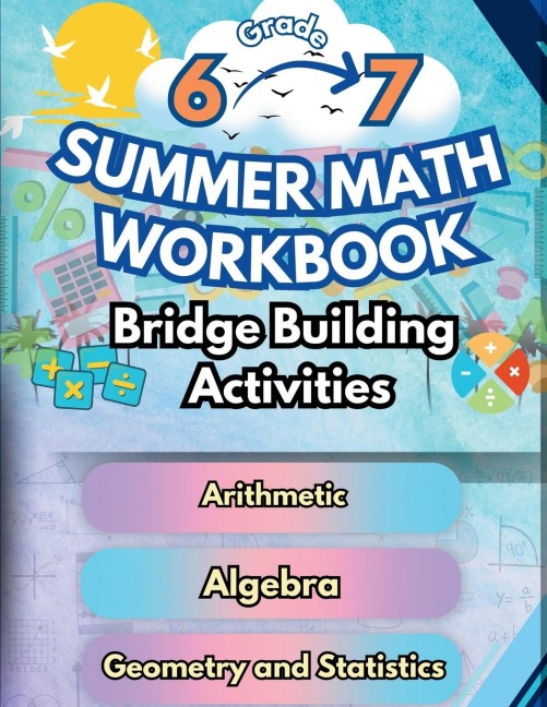 Summer Math Workbook | 6-7 Grade Bridge Building Activities: 6th to 7th Grade Summer Essential Skills Practice Worksheets