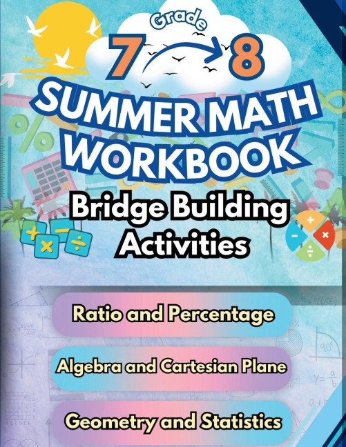Summer Math Workbook | 7-8 Grade Bridge Building Activities: 7th to 8th Grade Summer Essential Skills Practice Worksheets