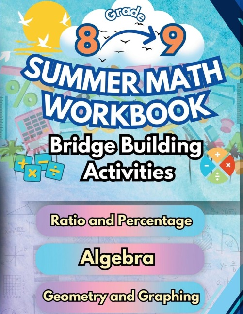 Summer Math Workbook | 8-9 Grade Bridge Building Activities: 8th to 9th Grade Summer Essential Skills Practice Worksheets