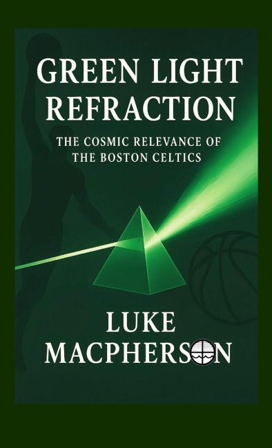 Green Light Refraction: The Cosmic Relevance of the Boston Celtics