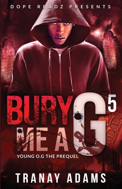 Bury Me A G 5: Young OG (The Prequel)