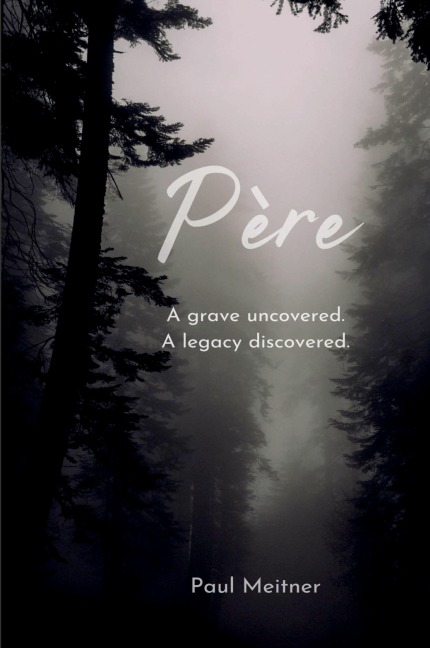 PÈRE: A grave open; A legacy discovered