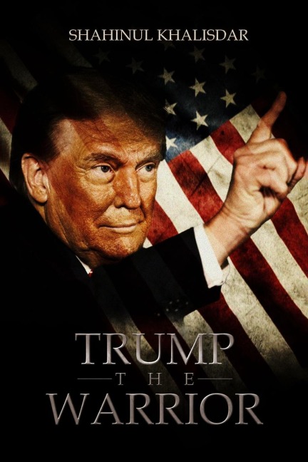 Trump, The Warrior: Son of A Late Muslim League Leader Speaks