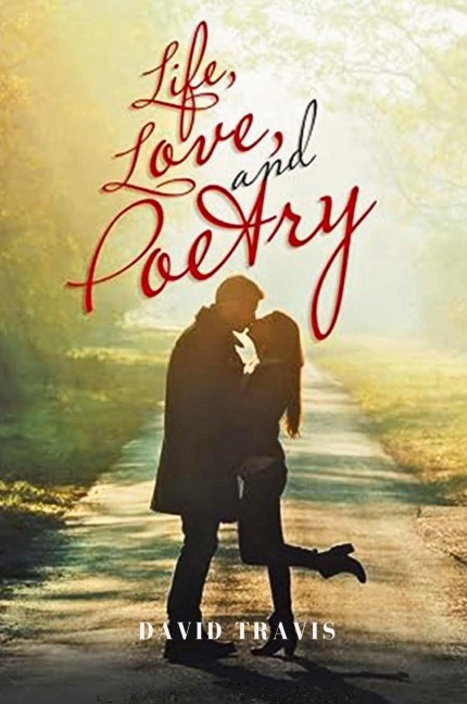 Life, Love, and Poetry