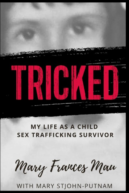 Tricked My Life as a Child Sex Trafficking Survivor