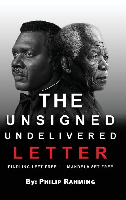 THE UNSIGNED UNDELIVERED LETTER: Pindling Left Free . . . Mandela Set Free