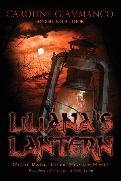Liliana's Lantern: More Dark Tales Into the Night