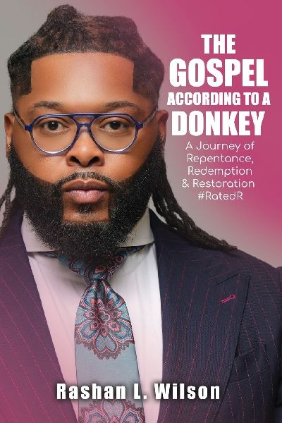 The Gospel According To A Donkey: A Journey of Repentance, Redemption & Restoration