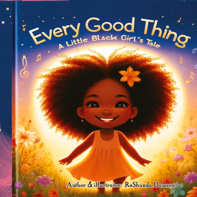 Every Good Thing: A Little Black Girls Tale