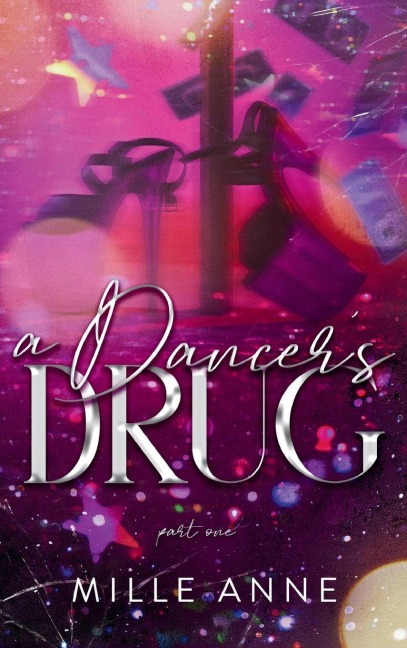 A Dancers Drug: Part One