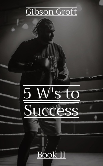 5 Ws to Success