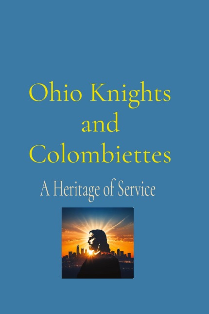 Ohio Knights and Colombiettes: A Heritage of Service