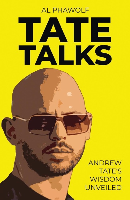 Tate Talks: Andrew Tates Wisdom Unveiled