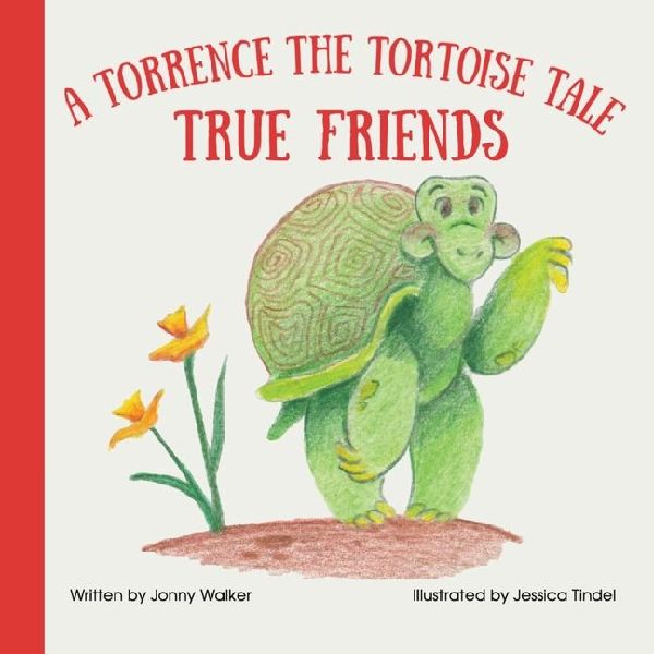 True Friends: A Torrence the Tortoise Tale