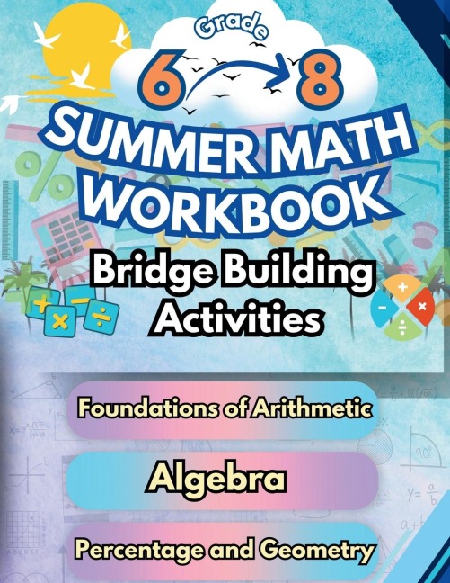 Summer Math Workbook |Middle School Bridge Building Activities: 6th to 8th Grade Summer Essential Skills Practice Worksheets