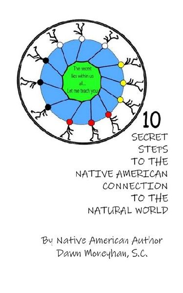 10 Secret Steps to the Native American Connection to the Natural World