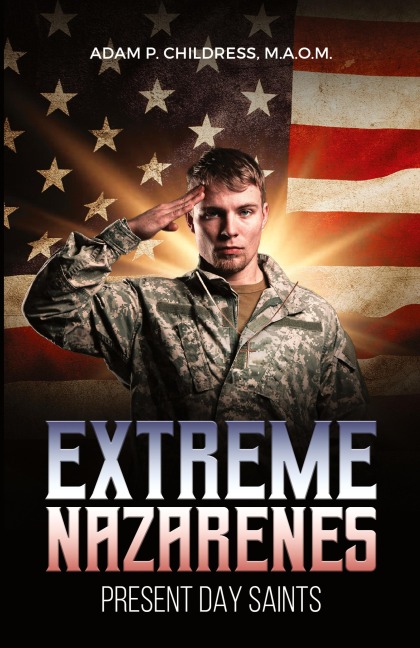 Extreme Nazarene: Present Day Saints and Soldiers