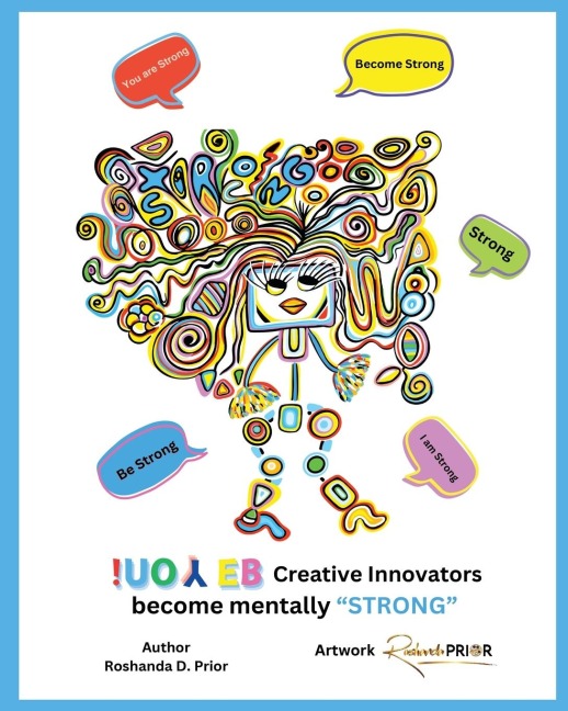Be You! Creative Innovators: become mentally STRONG