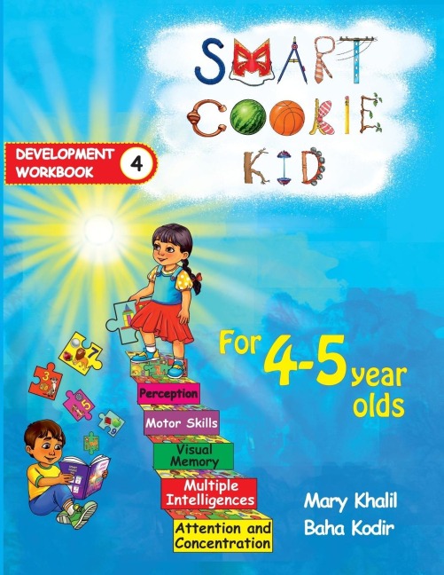 Smart Cookie Kid For 4-5 Year Olds Educational Development Workbook 4: Attention and Concentration Visual Memory Multiple Intelligences Motor Skills