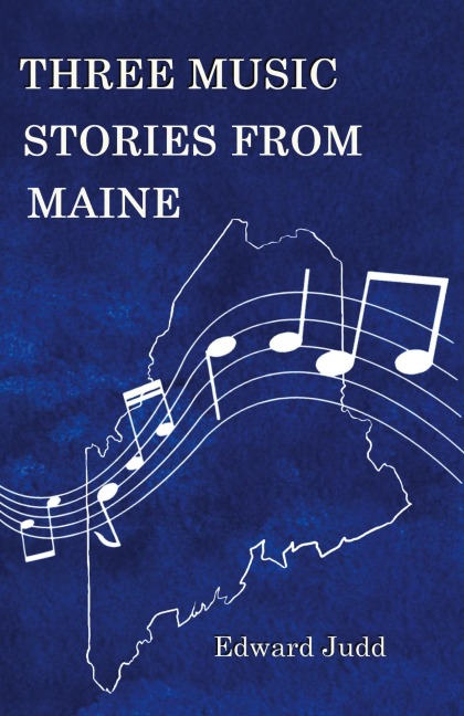 Three Music Stories from Maine