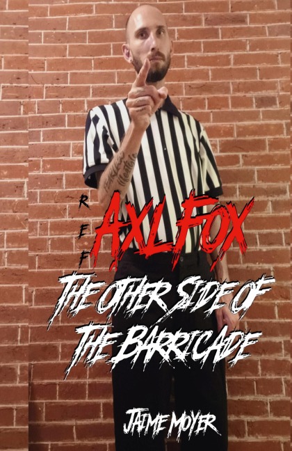 Ref AXL FOX: The Other Side Of The Barricade