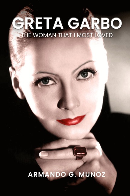 Greta Garbo The Woman I Loved the Most