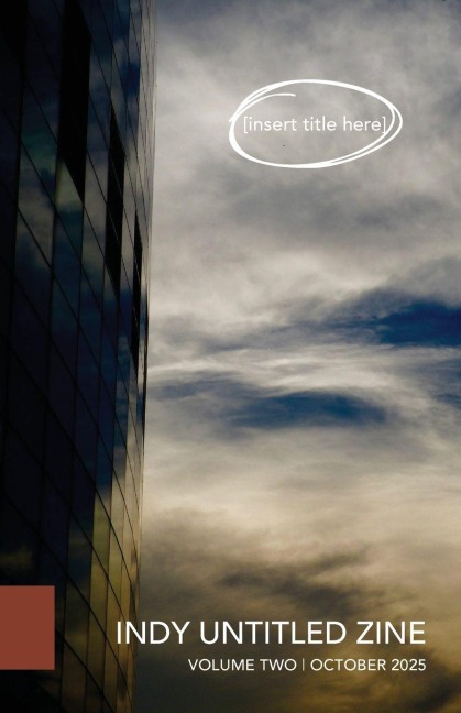 [Insert Title Here]: Indy Untitled Zine Issue #2