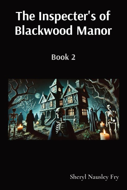 The Inspecters of Blackwood Manor: Book 2
