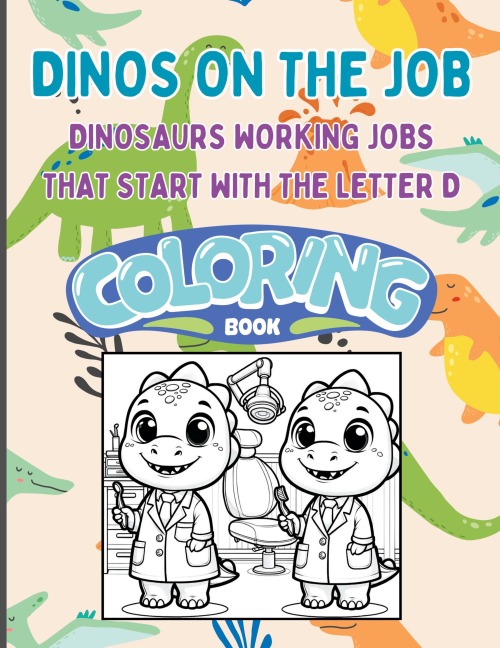 Dinos on the Job: Dinosaurs working jobs that start with the letter D