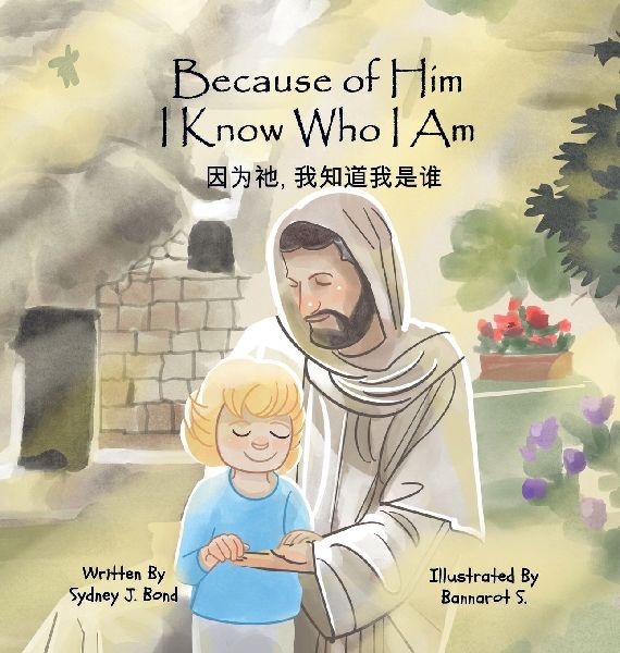 Because of Him I Know Who I Am: A Christ-Centered Guide to Mantra, Movement, and Mindfulness in English and Mandarin Chinese