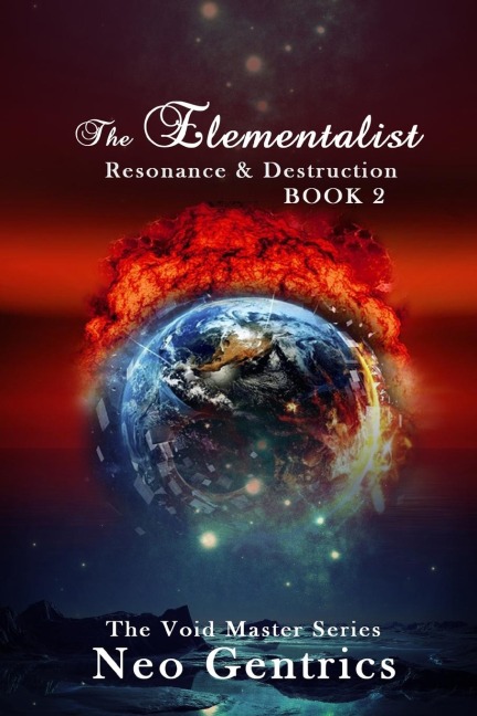 The Elementalist: Resonance and Destruction: Resonance and Destruction